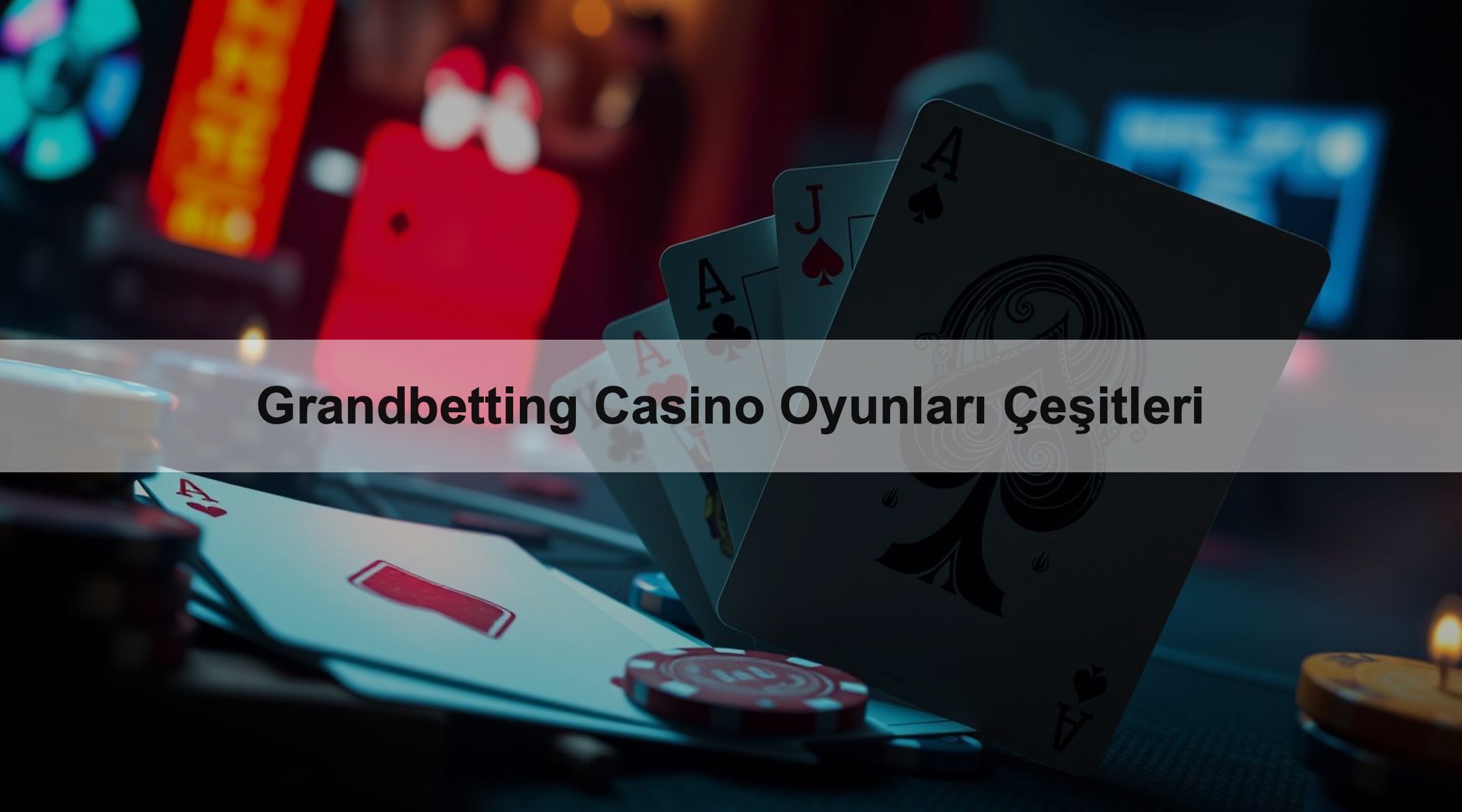 Grandbetting Casino Oyunları Çeşitleri 1 Grandbetting Casino Oyunları Çeşitleri